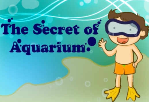 The secret of Aquarium